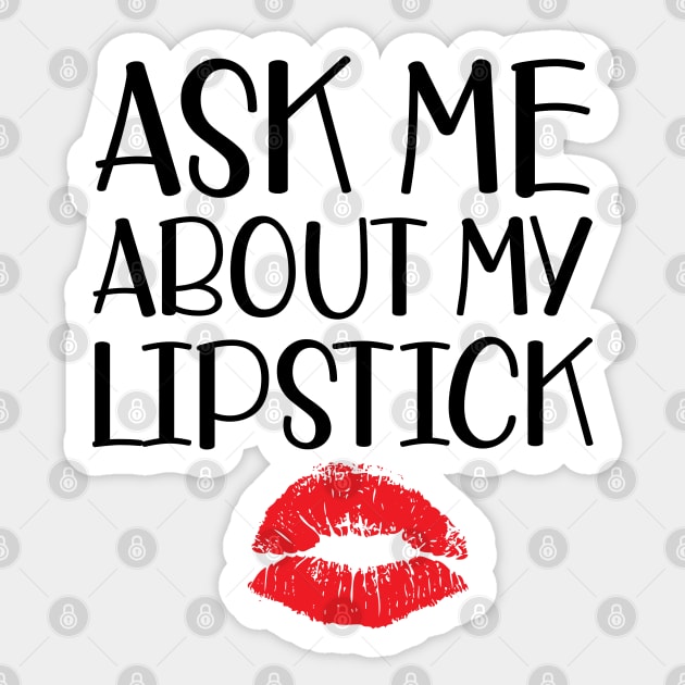 Makeup Artist - Ask me about my lipstick Sticker by KC Happy Shop